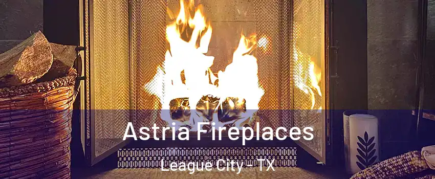  Astria Fireplaces League City - TX