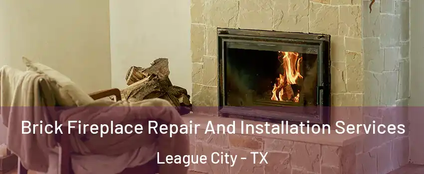  Brick Fireplace Repair And Installation Services League City - TX