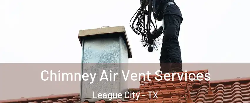  Chimney Air Vent Services League City - TX