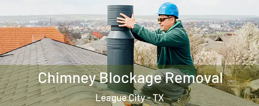  Chimney Blockage Removal League City - TX