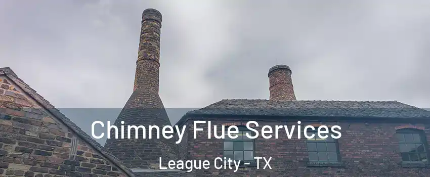  Chimney Flue Services League City - TX