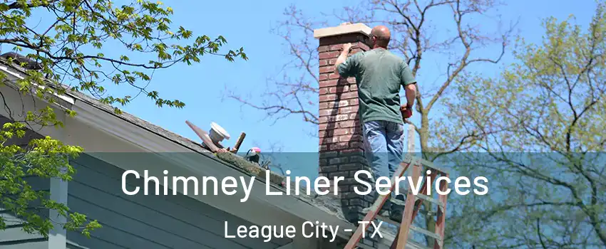 Chimney Liner Services League City - TX