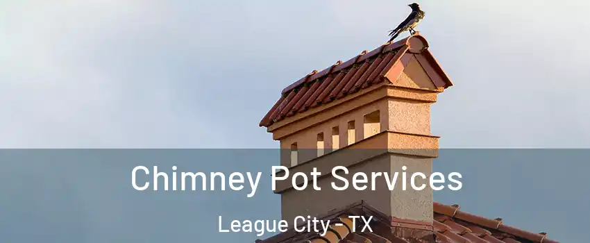 Chimney Pot Services League City - TX