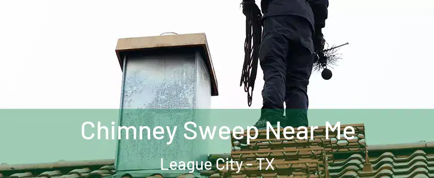  Chimney Sweep Near Me League City - TX