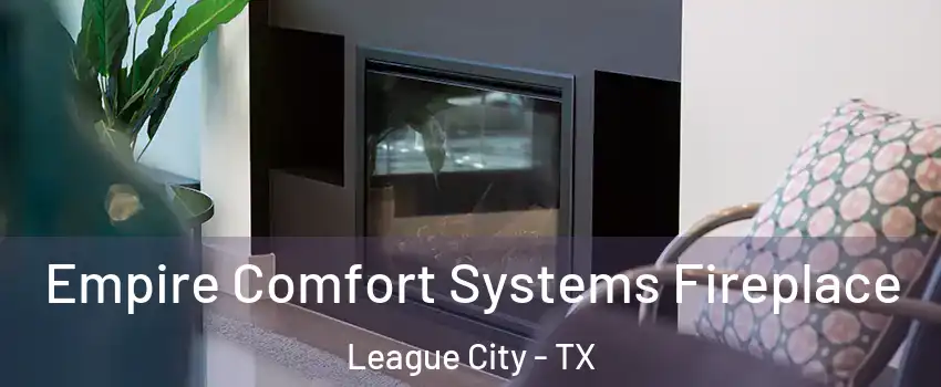  Empire Comfort Systems Fireplace League City - TX