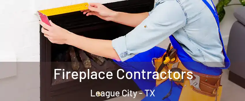  Fireplace Contractors League City - TX