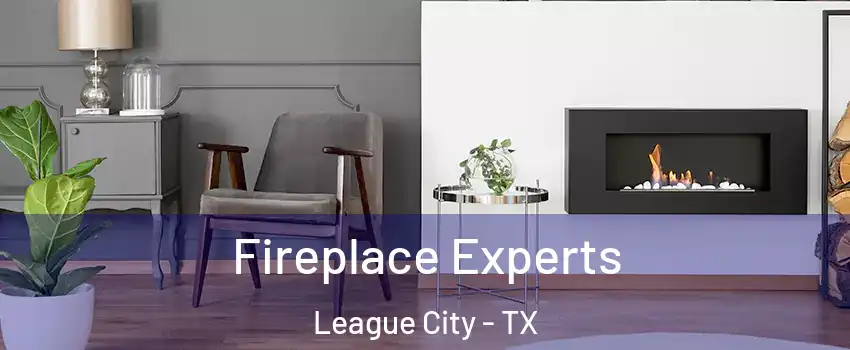 Fireplace Experts League City - TX