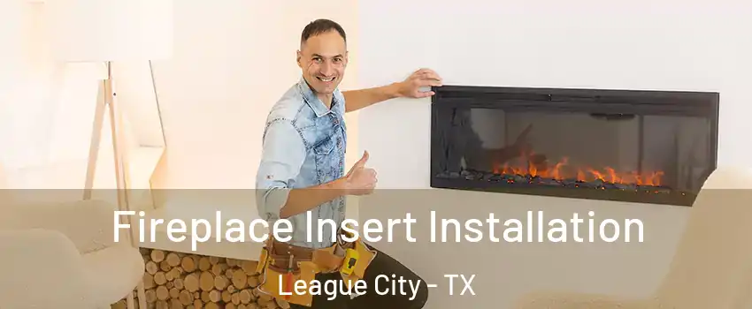  Fireplace Insert Installation League City - TX