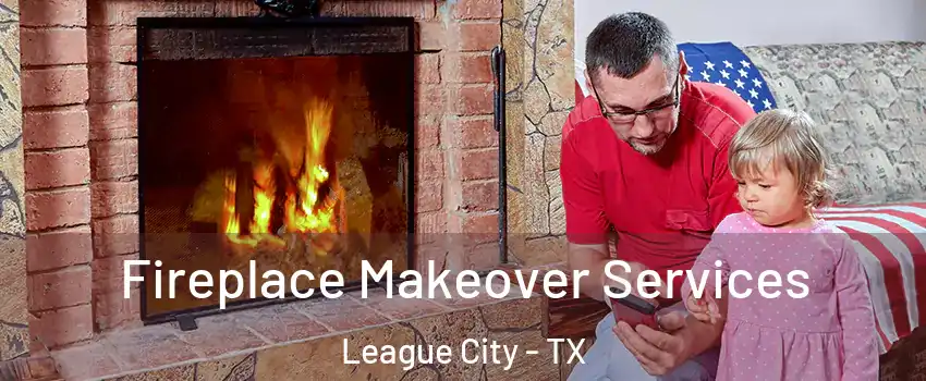  Fireplace Makeover Services League City - TX