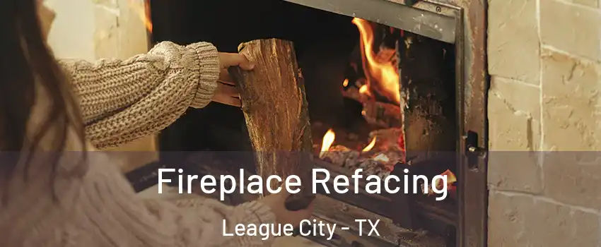  Fireplace Refacing League City - TX
