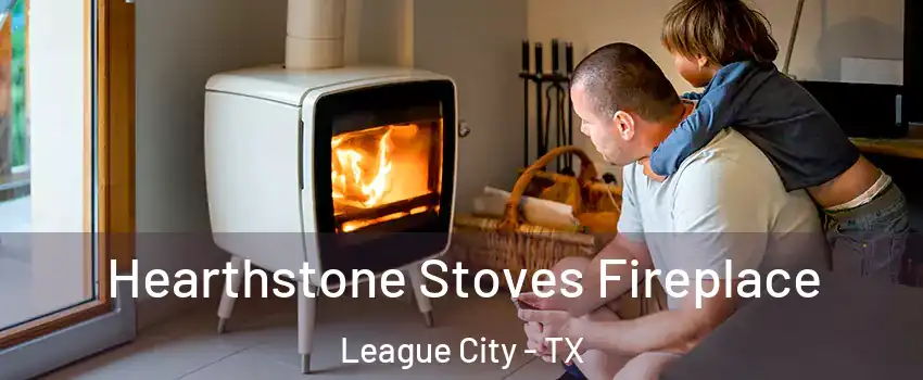  Hearthstone Stoves Fireplace League City - TX