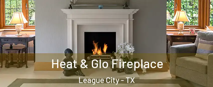  Heat & Glo Fireplace League City - TX
