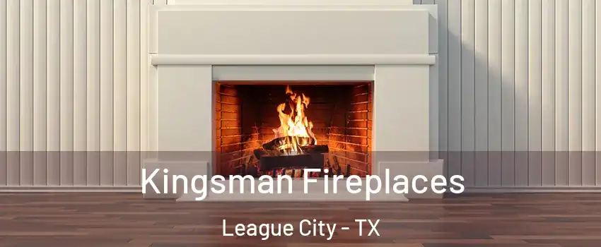  Kingsman Fireplaces League City - TX
