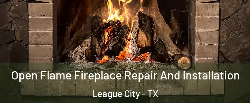 Open Flame Fireplace Repair And Installation League City - TX
