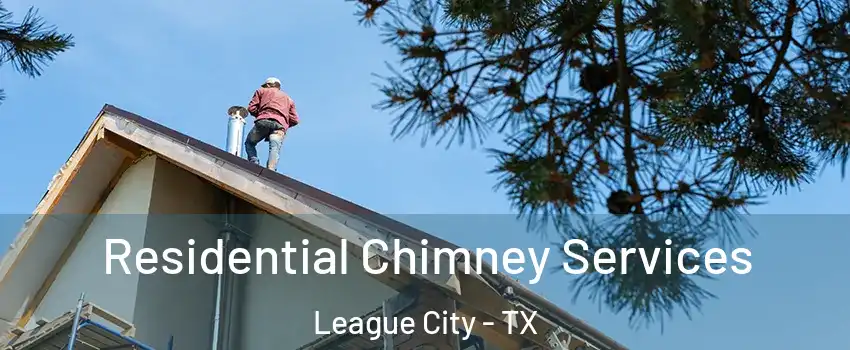 Residential Chimney Services League City - TX