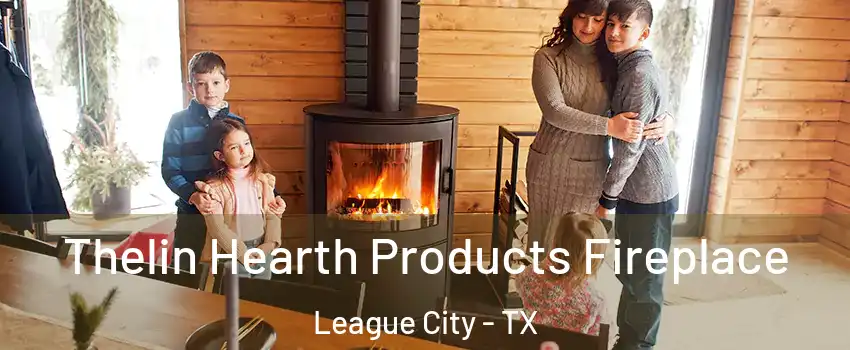  Thelin Hearth Products Fireplace League City - TX