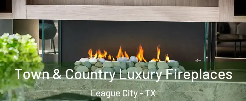  Town & Country Luxury Fireplaces League City - TX