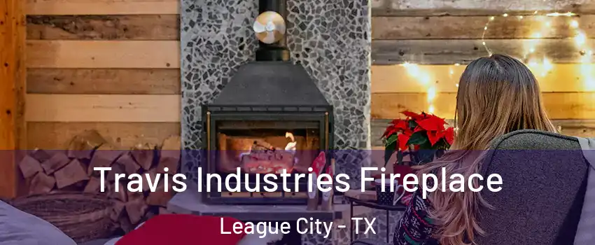  Travis Industries Fireplace League City - TX