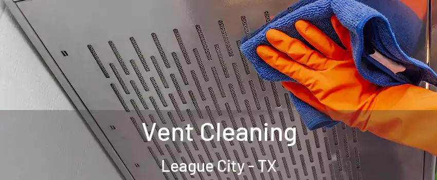  Vent Cleaning League City - TX