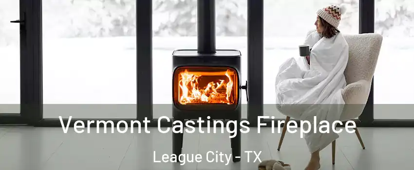  Vermont Castings Fireplace League City - TX
