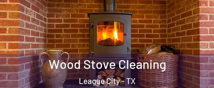  Wood Stove Cleaning League City - TX